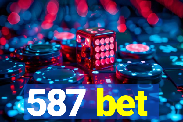 587 bet